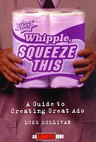 K    '    .' (Book "Hey, Whipple, Squeeze This!": A Guide to Creating Great Ads, Adweek Ser.)