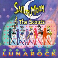   - (Sailor Moon And The Scouts: Lunarock (Anime Series) [SOUNDTRACK])