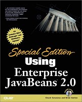 Using Enterprise JavaBeans (EJB) 2.0    (book: Special Edition Using Enterprise JavaBeans (EJB) 2.0 by Chuck Cavaness, Brian Keeton)