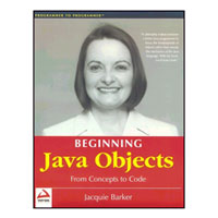     Beginning Java Objects (book: Beginning Java Objects: From Concepts to Code by Jacquie Barker)