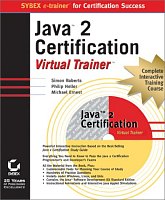 Java 2 Certification Virtual Trainer    (book: Java 2 Certification Virtual Trainer by Simon Roberts  Michael Ernest  Philip Heller)